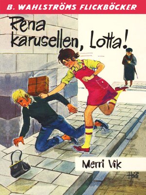 cover image of Lotta 25--Rena karusellen, Lotta!